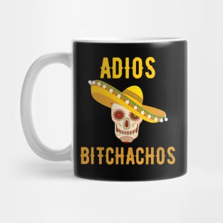 Adios Bitchachos Mug